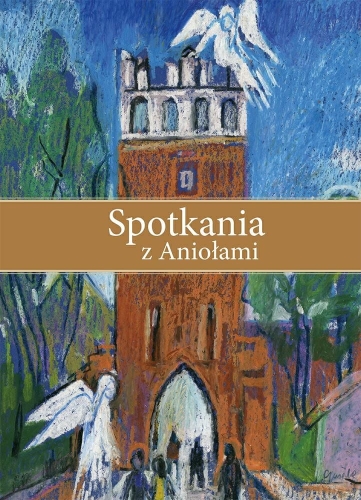 Spotkanie z Aniołami - ks. Wojciech Kania