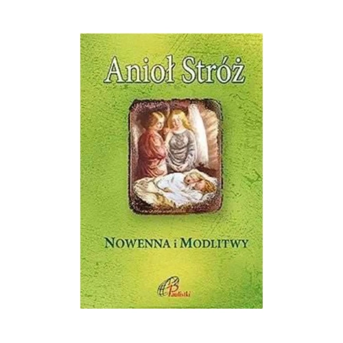 Nowenna i Modlitwy do Anioła Stróża 