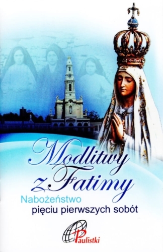 Modlitwy z Fatimy "Nabożeństwo Pięciu Pierwszych Sobót"